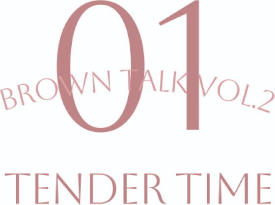 01 BROWN TALK VOL.2 TENDER TIME